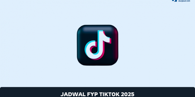 Jadwal FYP TikTok 2025