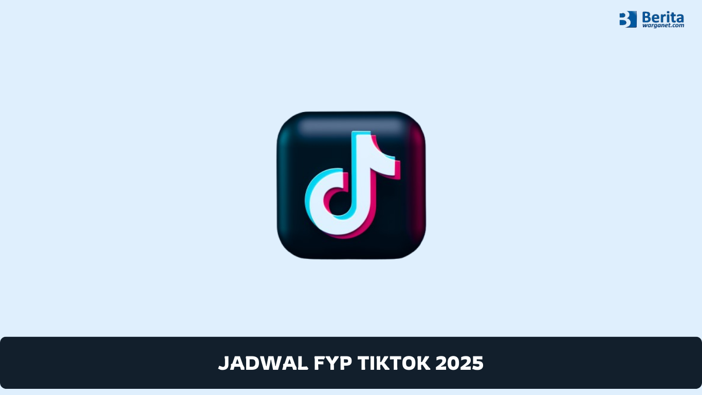 Jadwal FYP TikTok 2025