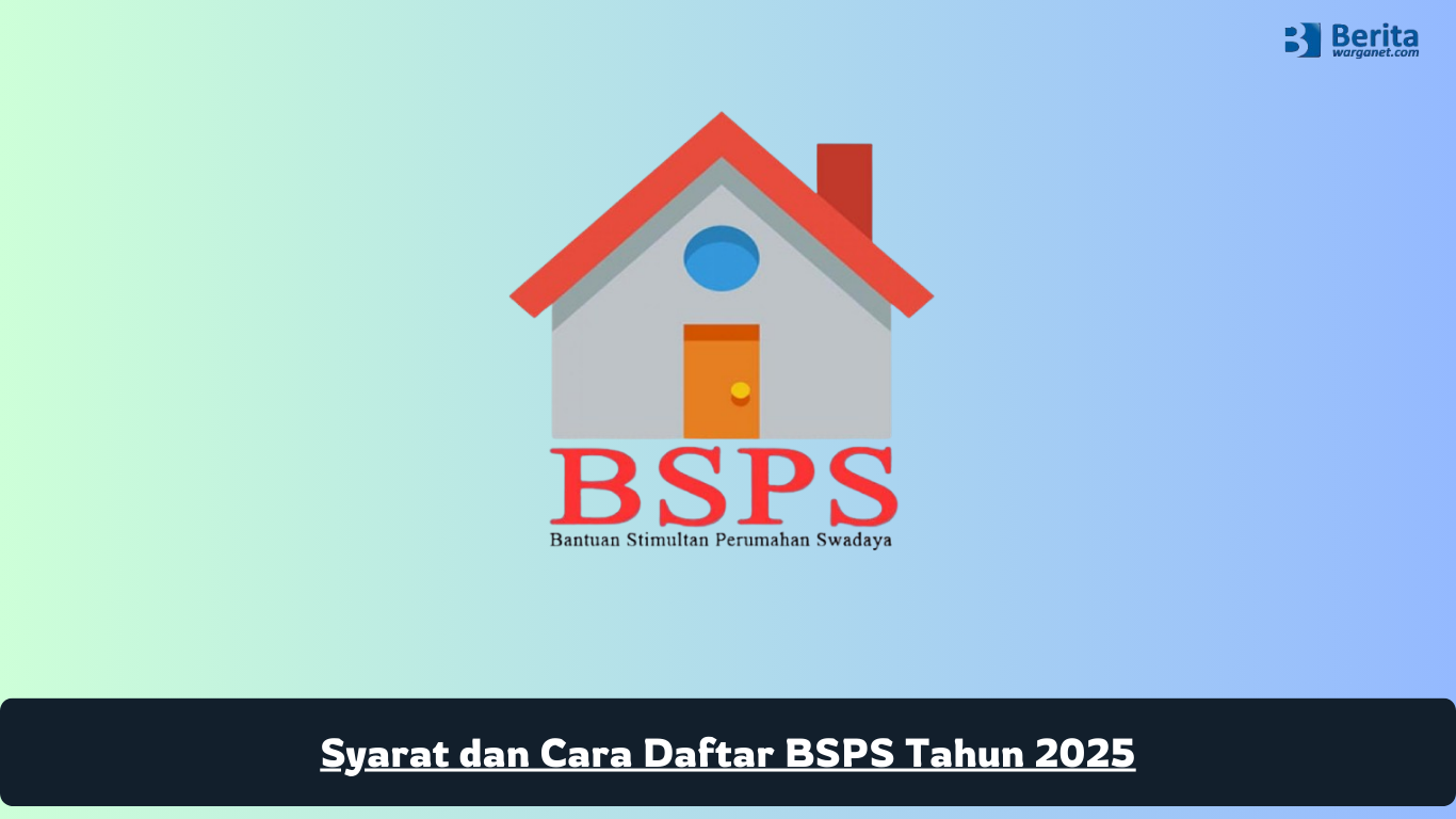 Syarat dan Cara Daftar BSPS