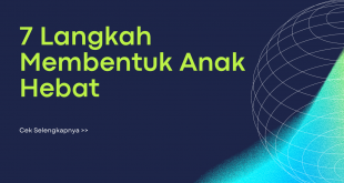 7 Langkah Membentuk Anak Hebat