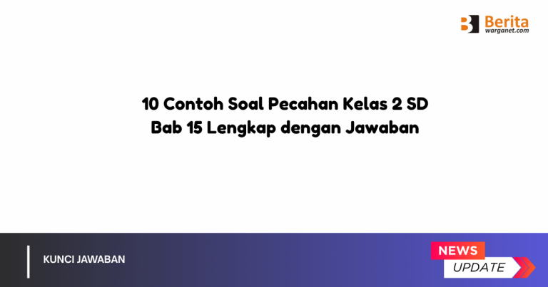 10 Contoh Soal Pecahan Kelas 2 SD Bab 15 Lengkap dengan Jawaban