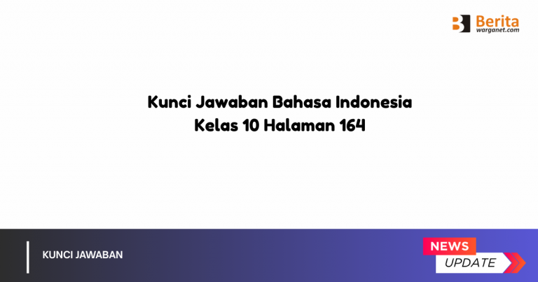 Kunci Jawaban Bahasa Indonesia Kelas 10 Halaman 164