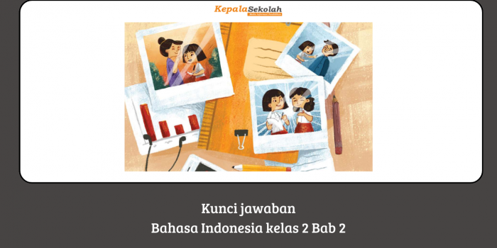 Kunci Jawaban Bahasa Indonesia Kelas 2 Bab 2