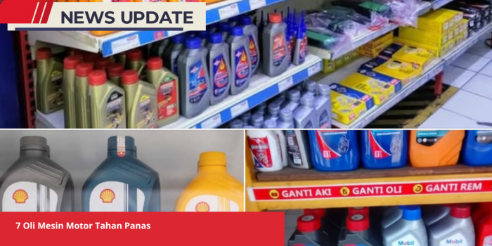 Oli Mesin Motor Tahan Panas
