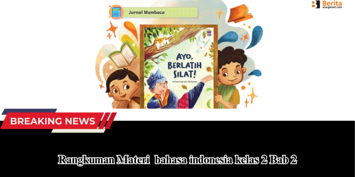 Rangkuman Materi bahasa indonesia kelas 2 Bab 2