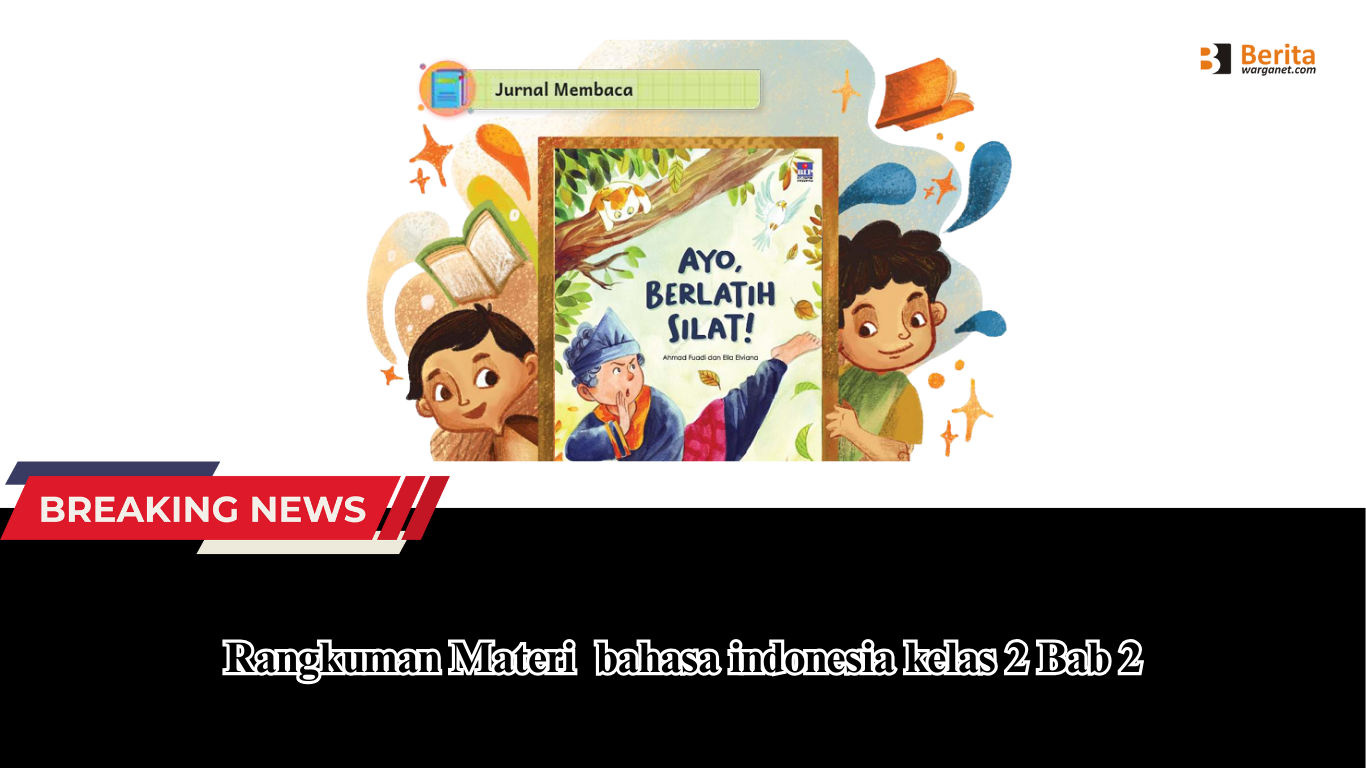 Rangkuman Materi bahasa indonesia kelas 2 Bab 2