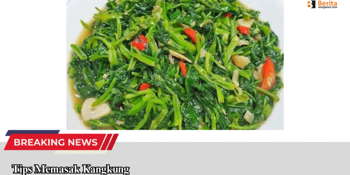 Tips Memasak Kangkung