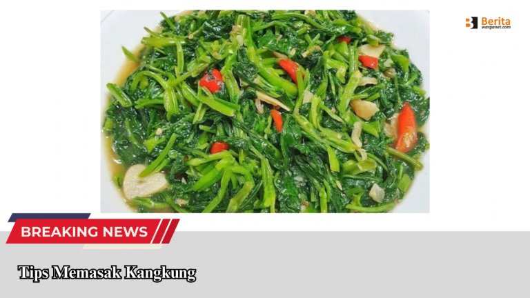 Tips Memasak Kangkung