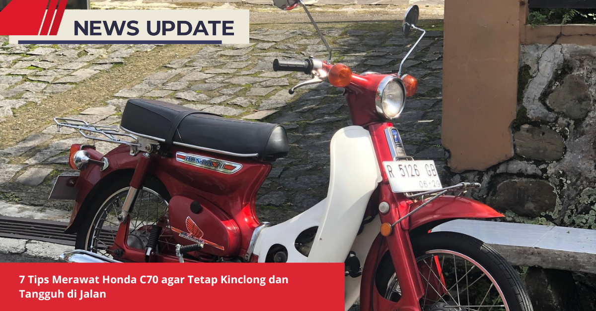 Tips Merawat Honda C70