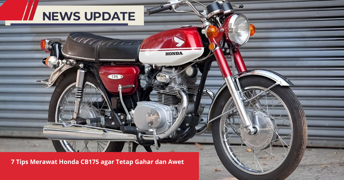 Tips Merawat Honda CB175