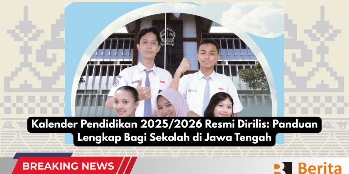 Kalender Pendidikan 2025/2026 Resmi Dirilis: Panduan Lengkap Bagi Sekolah di Jawa Tengah