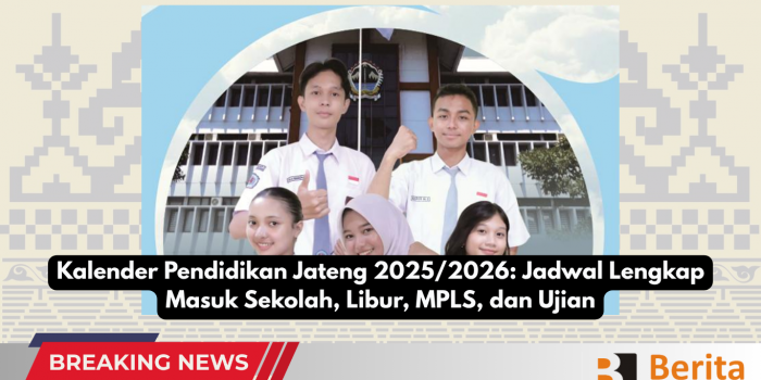 Kalender Pendidikan Jateng 2025/2026: Jadwal Lengkap Masuk Sekolah, Libur, MPLS, dan Ujian
