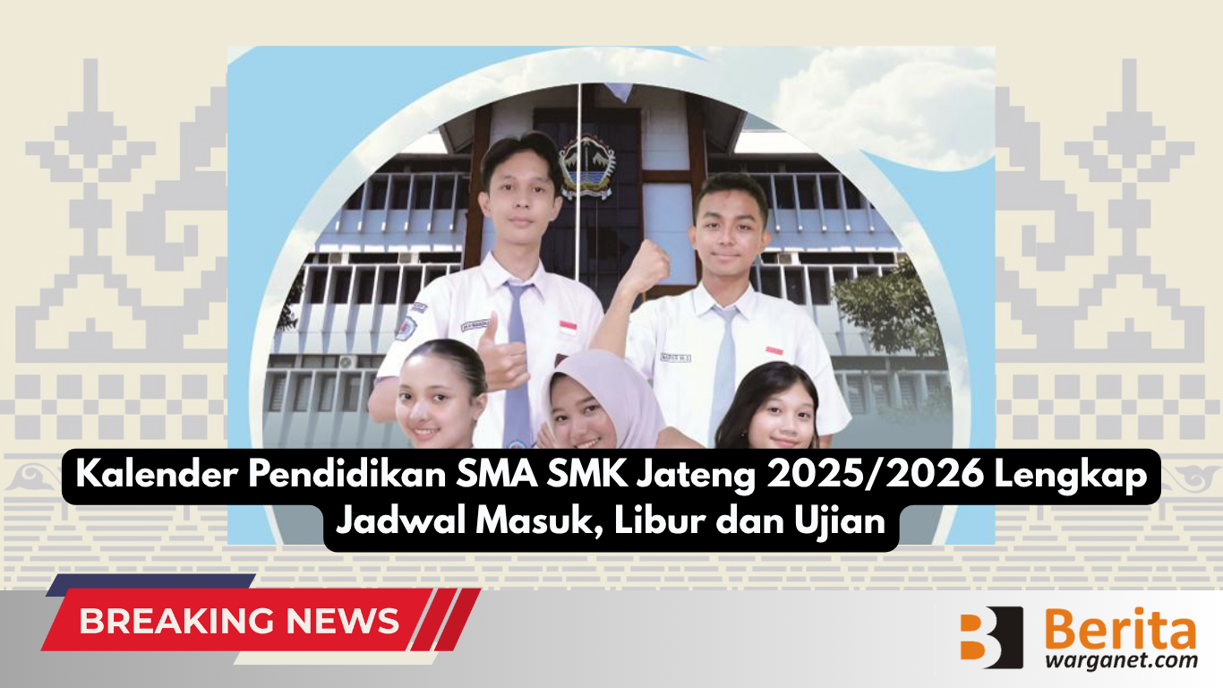 Kalender Pendidikan SMA SMK Jateng 2025/2026 Lengkap Jadwal Masuk, Libur dan Ujian