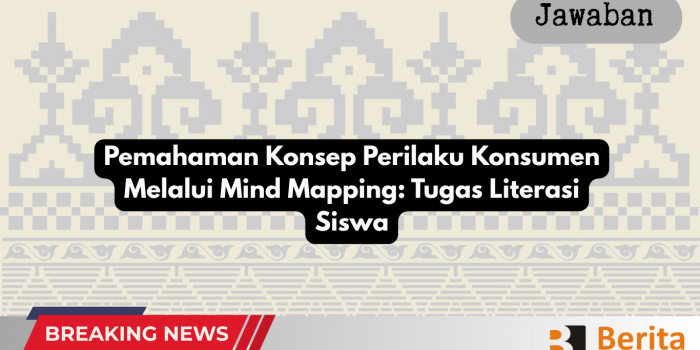 Pemahaman Konsep Perilaku Konsumen Melalui Mind Mapping: Tugas Literasi Siswa