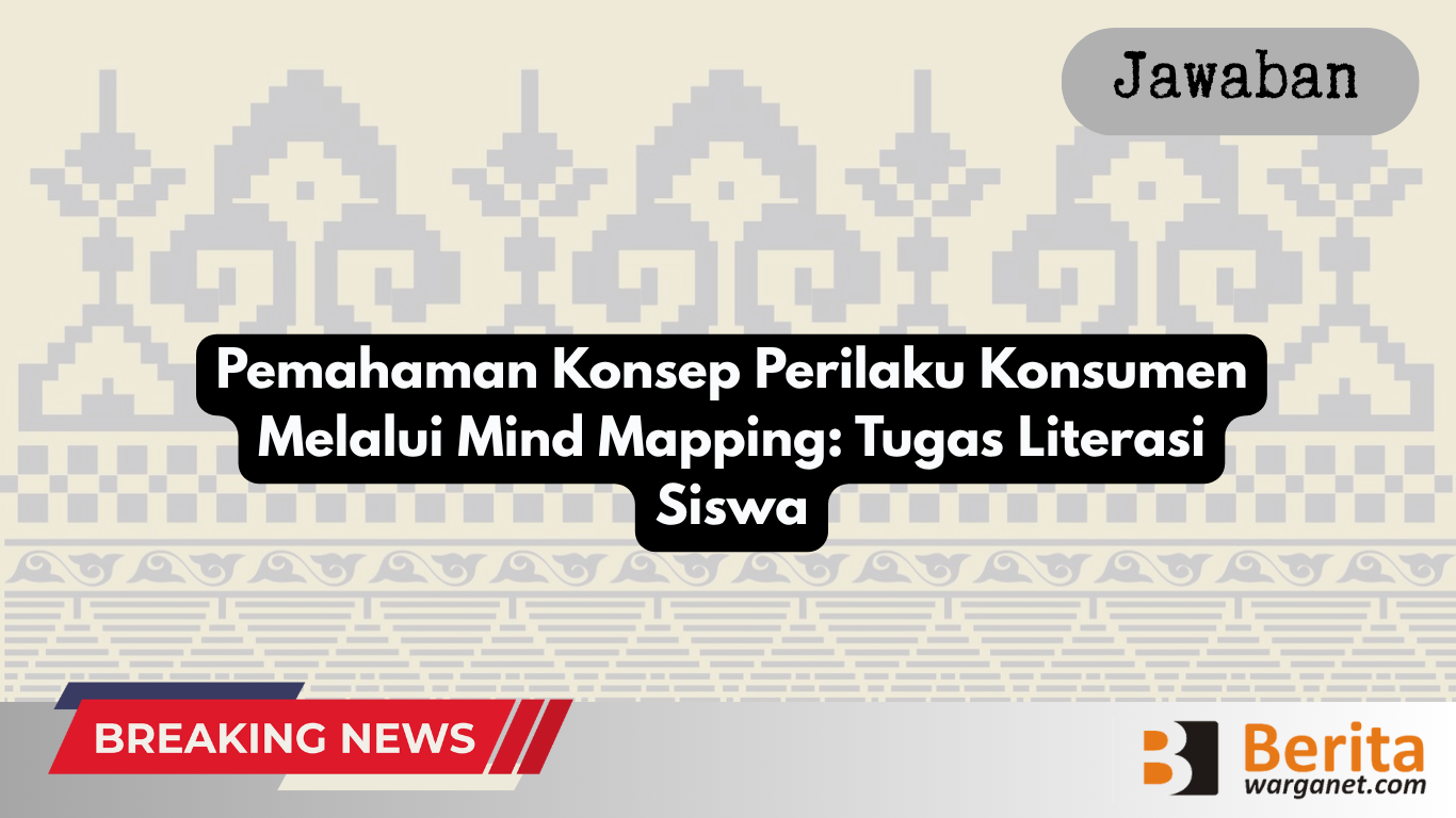 Pemahaman Konsep Perilaku Konsumen Melalui Mind Mapping: Tugas Literasi Siswa
