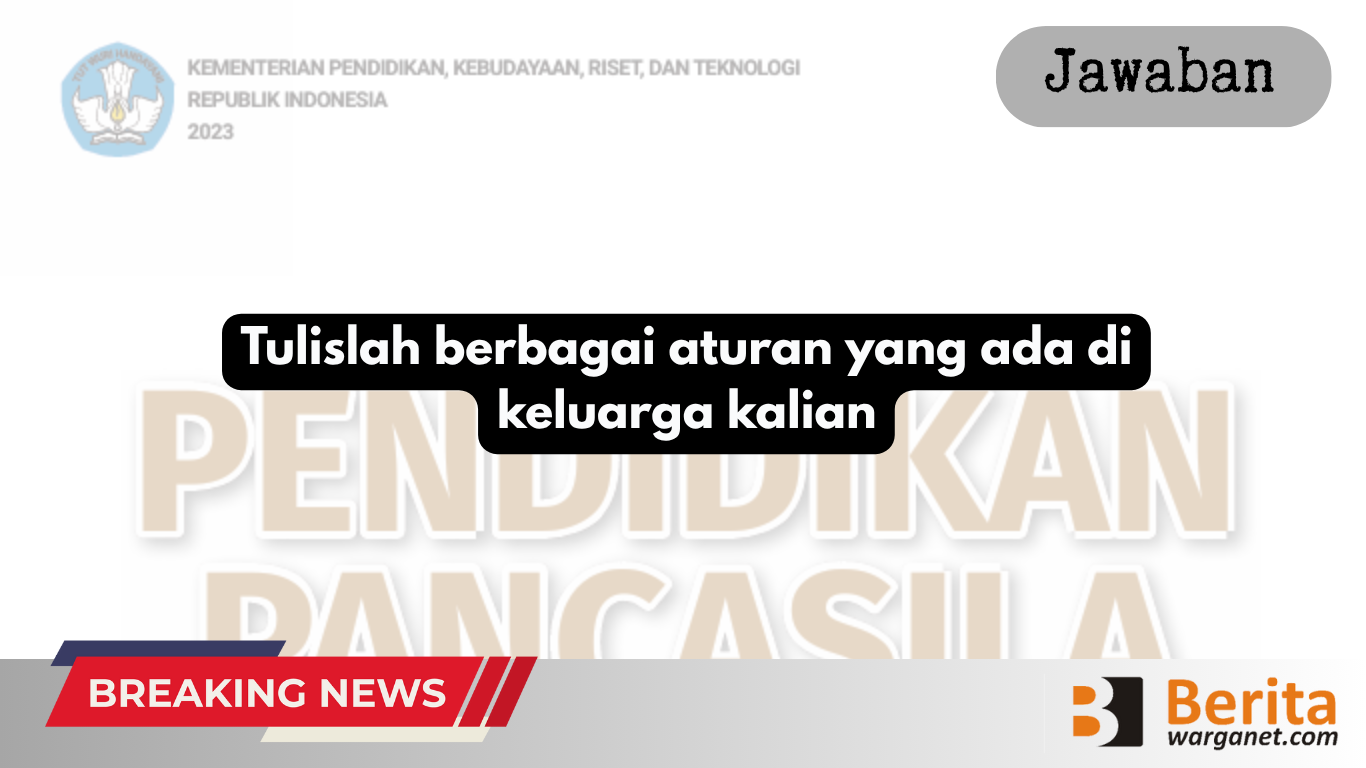 Tulislah berbagai aturan yang ada di keluarga kalian