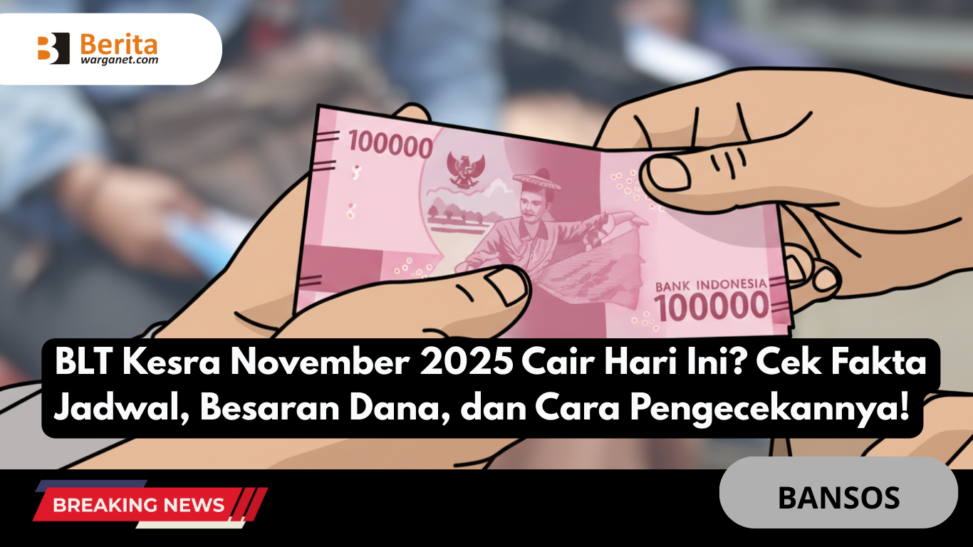 BLT Kesra November 2025 Cair Hari Ini Cek Fakta Jadwal, Besaran Dana, dan Cara Pengecekannya!