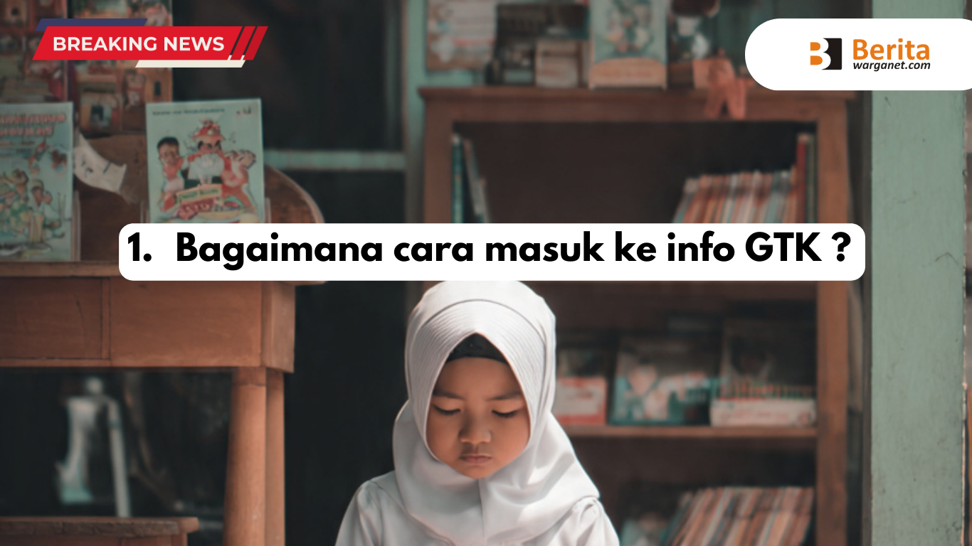 Bagaimana cara masuk ke info GTK ?