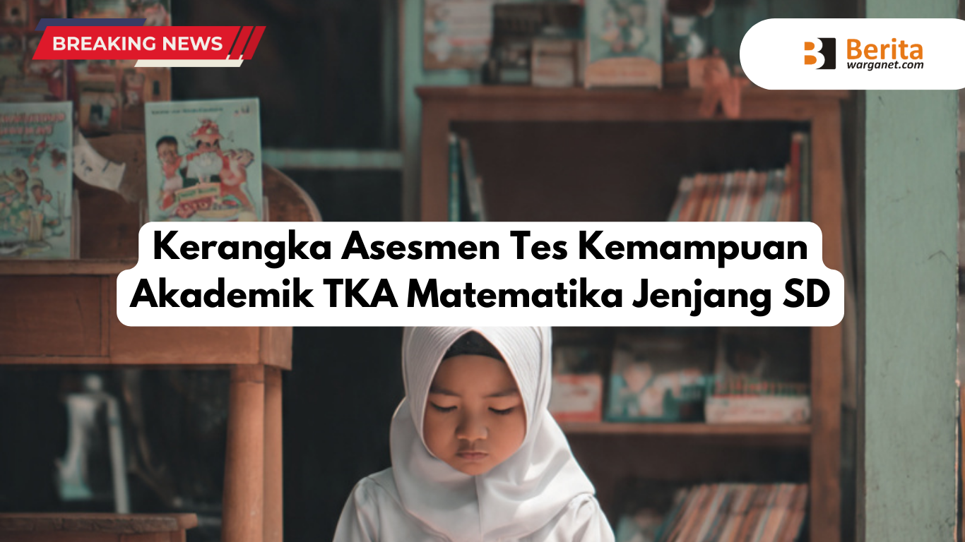 Kerangka Asesmen Tes Kemampuan Akademik TKA Matematika Jenjang SD