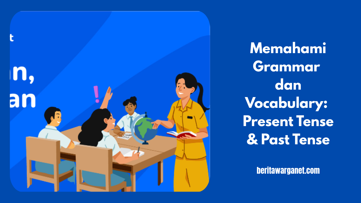 belajar present tense dan past tense Alasannya: